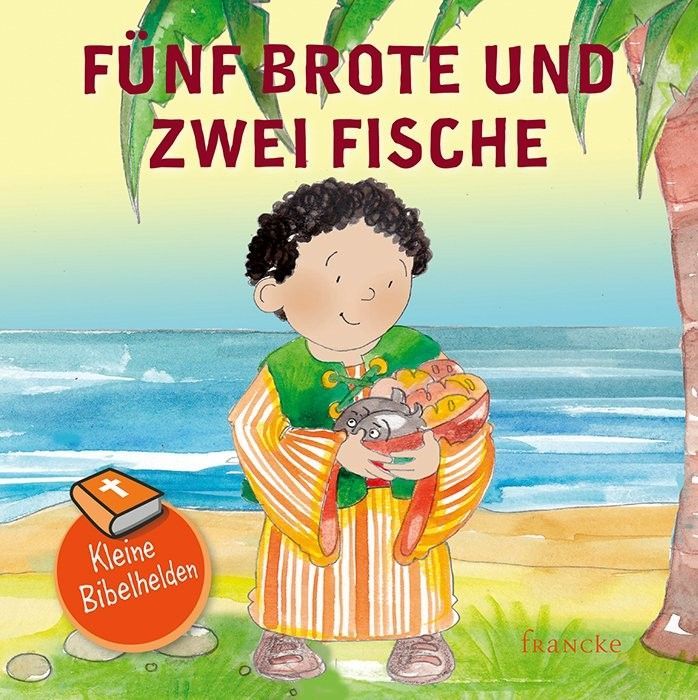 Francke -Kleine Bibelhelden: Fünf Brote und zwei Fische_2941838_