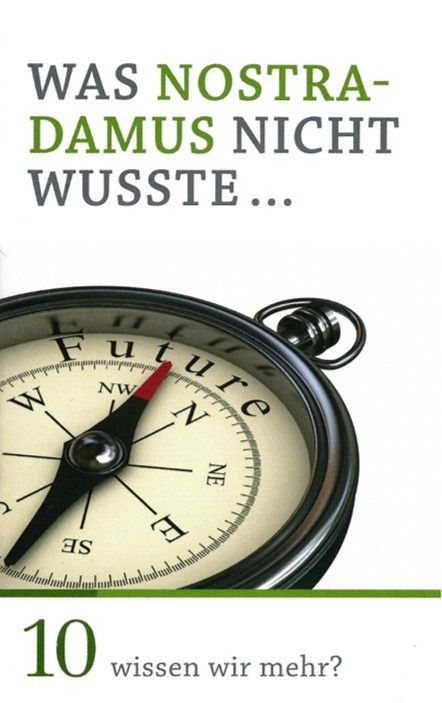 Minibuch 10: Was Nostradamus nicht wusste ...