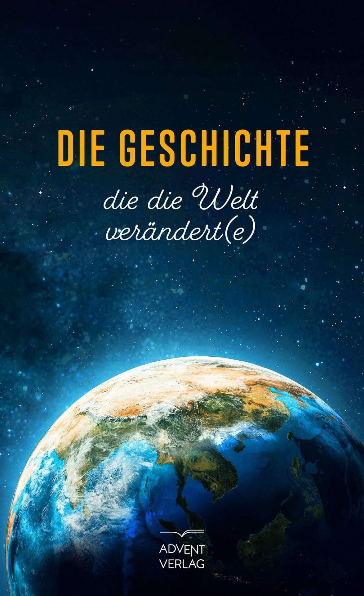 Advent-Verlag GmbH-Die Geschichte, die die Welt verändert(e)_2120093_