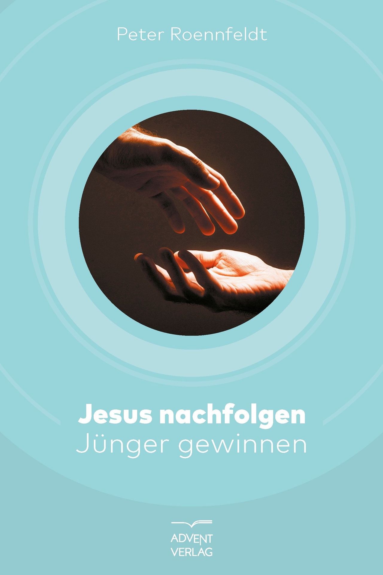 Advent-Verlag GmbH-Jesus nachfolgen, Jünger gewinnen_2422194_