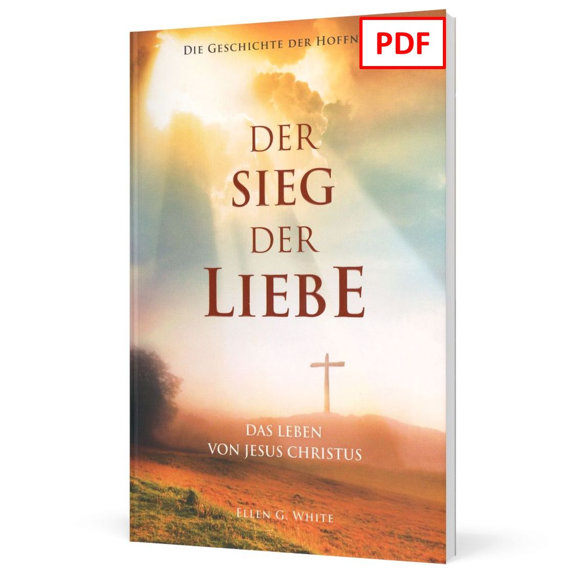 Advent-Verlag Schweiz-Der Sieg der Liebe - digitale Version (PDF)_2413006_1 Advent-Verlag Schweiz-Der Sieg der Liebe - digitale Version (PDF)_2413006_