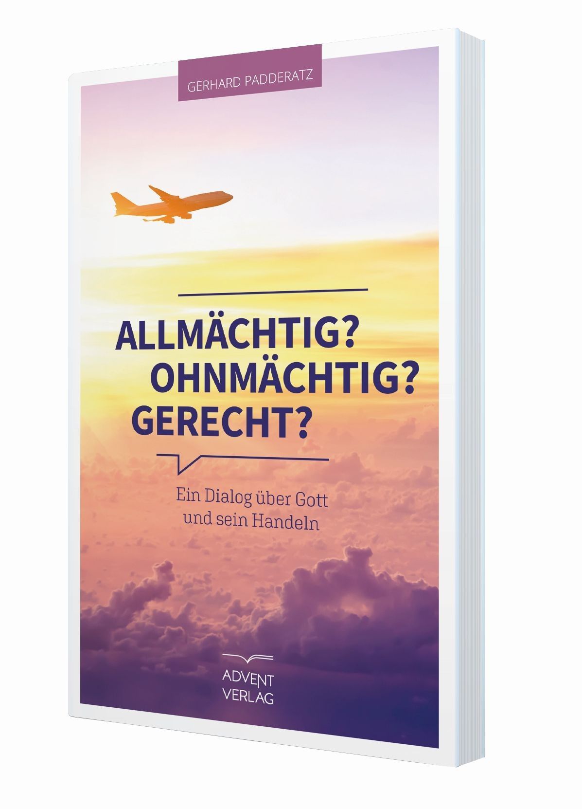 Advent-Verlag GmbH-Allmächtig? Ohnmächtig? Gerecht?_2120015_1 Advent-Verlag GmbH-Allmächtig? Ohnmächtig? Gerecht?_2120015_