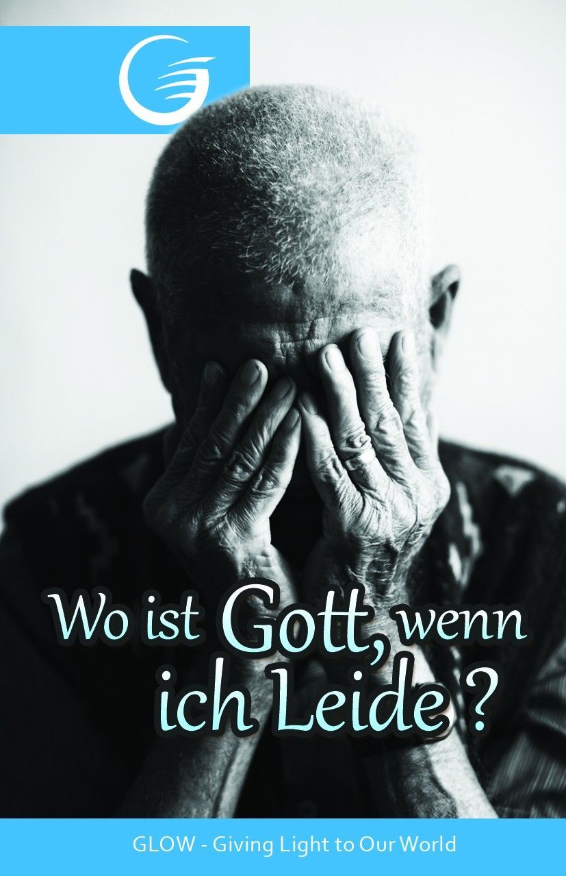 GLOW e.V.-GLOW-Flyer: Wo ist Gott, wenn ich leide?_4710892_1 GLOW e.V.-GLOW-Flyer: Wo ist Gott, wenn ich leide?_4710892_